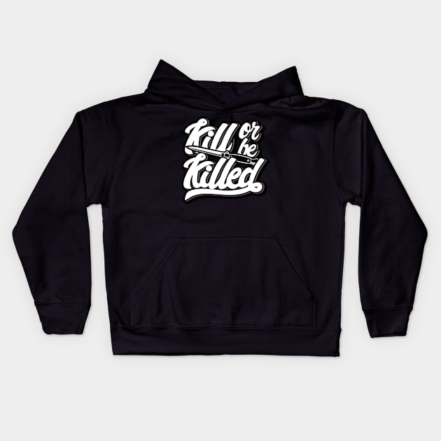 Kill Or Be Killed Kids Hoodie by MellowGroove